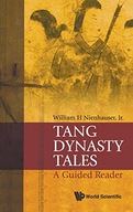 Tang Dynasty Tales: A Guided Reader Nienhauser Jr