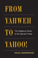 From Yahweh to Yahoo!: The Religious Roots of the