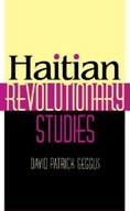 Haitian Revolutionary Studies Geggus David