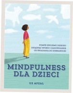 Mindfulness dla dzieci. Afzal Uz