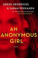 An Anonymous Girl: A Novel Hendricks Greer
