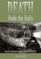 Death Rode the Rails: American Railroad Accidents
