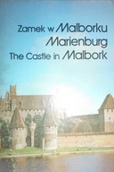 Zamek w Malborku Marienburg - Praca zbiorowa
