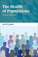 The Health of Populations: Beyond Medicine James