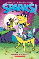 Double Dog Dare: A Graphic Novel (Sparks! #2)