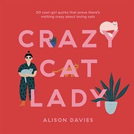 CRAZY CAT LADY: 50 COOL-GIRL QUIRKS THAT PROVE THERE'S NOTHING CRAZY ABOUT