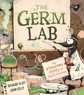 The Germ Lab: The Gruesome Story of Deadly