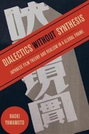 Dialectics without Synthesis: Japanese Film