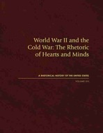 World War II and the Cold War: The Rhetoric of