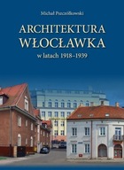 ARCHITEKTURA WŁOCŁAWKA, PSZCZÓŁKOWSKI MICHAŁ