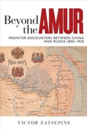 Beyond the Amur: Frontier Encounters between