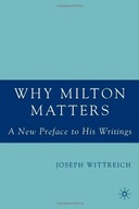 Why Milton Matters: A New Preface to His Writings