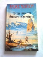 TROJE PRZECIW ŚWIATU CZAROWNIC - Andre Norton