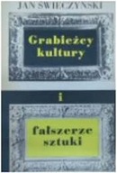 Grabieżcy kultury i fałszerze sztuki