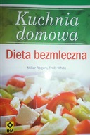 Kuchnia domowa. Dieta bezmleczna - Emily White