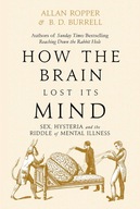 How The Brain Lost Its Mind: Sex, Hysteria and