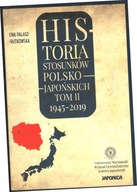 Historia stosunków polsko-japońskich. Tom 2. 1945-2019