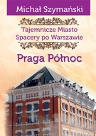 Praga Północ Spacery po Warszawie