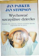 Wychować szczęśliwe dziecko - Jan Parker