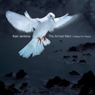 KARL JENKINS THE ARMED MAN A MASS FOR PEACE ADIEMUS