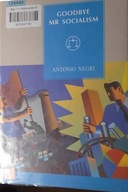 Goodbye, Mr Socialism - Antonio Negri