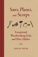 Saws, Planes, and Scorps: Exceptional Woodworking