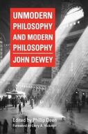 Unmodern Philosophy and Modern Philosophy Dewey
