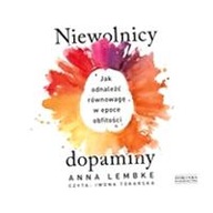 CD MP3 NIEWOLNICY DOPAMINY. JAK ODNALEŹĆ RÓWNOWAGĘ W EPOCE OBFITOŚCI ANNA L