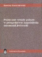 POLITYCZNE RYTUAŁY POKUTY W PERSPEKTYWIE ZAGAD...