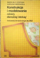 Konstrukcja i modelowanie odzieży damskiej lekkiej Ćwiczenia do technologii