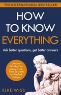 How to Know Everything: Ask better questions, get