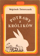 POTRAWY Z KRÓLIKÓW, Wojciech Tatarczuch