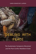 Dealing with Peace: The Guatemalan Campesino