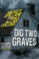 DIG TWO GRAVES - Spillane Mickey (KSIĄŻKA)