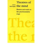 Theatres of the Mind: Illusion and Truth in the