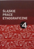 ŚLĄSKIE PRACE ETNOGRAFICZNE