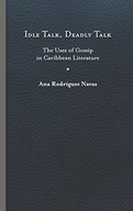 Idle Talk, Deadly Talk: The Uses of Gossip in