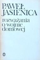 Paweł Jasienica Rozważania o wojnie domowej