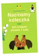 NACINAMY KÓŁECZKA CZYLI KIRI-ORIGAMI PŁASKIE... DOROTA DZIAMSKA