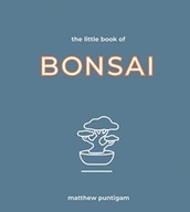 The Little Book of Bonsai Puntigam Matthew
