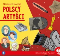 Klub Małego Patrioty Polscy Artyści Dariusz Grochal 6+ Skrzat