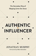 Authentic Influencer: The Barnabas Way of Shaping Lives for Jesus BOOK