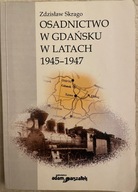 Osadnictwo w Gdańsku w latach 1945-1947 Zdzisław Skrago