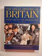The Visual History of Britain from 1900 to the Present Day R.G. Grant