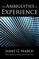 The Ambiguities of Experience March James G.