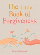 The Little Book of Forgiveness Guilsborough Kitty