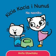 Kicia Kocia i Nunuś Na Nocniku Anita Głowińska 0+ Media Rodzina