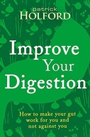 Improve Your Digestion: How to make your gut work