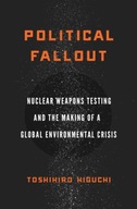 Political Fallout: Nuclear Weapons Testing and