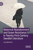 Maternal Abandonment and Queer Resistance in